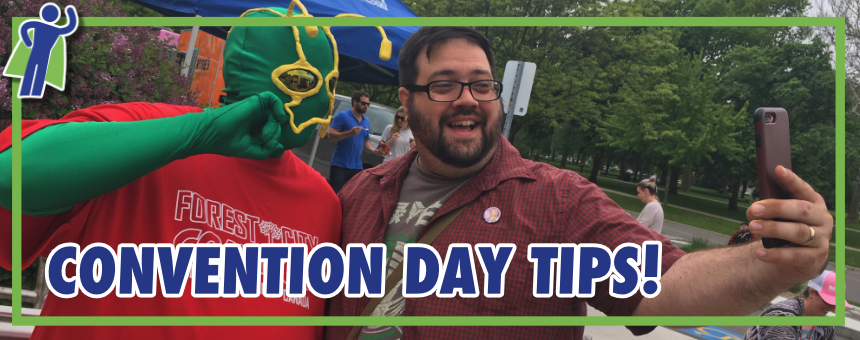 SATURDAY TIPS: DAY-OF CONVENTION DETAILS
